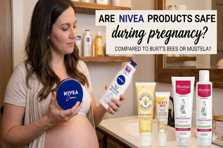 I’m A Pregnant Woman. Are Nivea Products Safe Compared To Burt’s Bees Or Mustela?